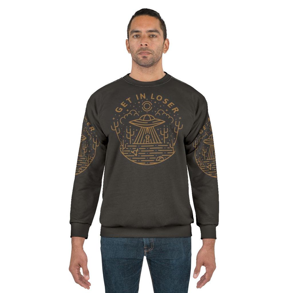Get In Loser Sci-Fi and Pop Culture Sweatshirt