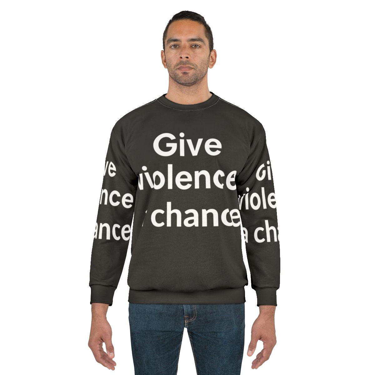 Anti-violence sweatshirt with "Give Violence a Chance" graphic design