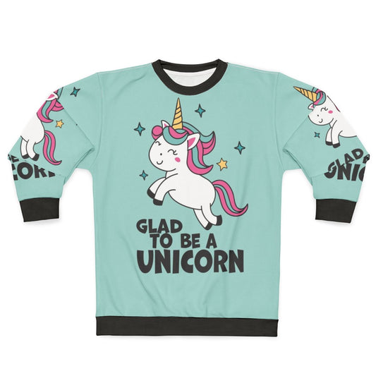 Glad To Be A Unicorn Sweatshirt featuring a cute, kawaii unicorn design