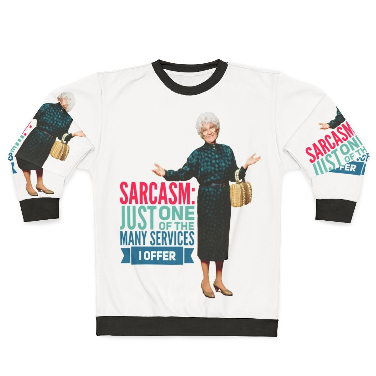 Golden Girls sarcasm sweatshirt with Sophia and the Golden Girls