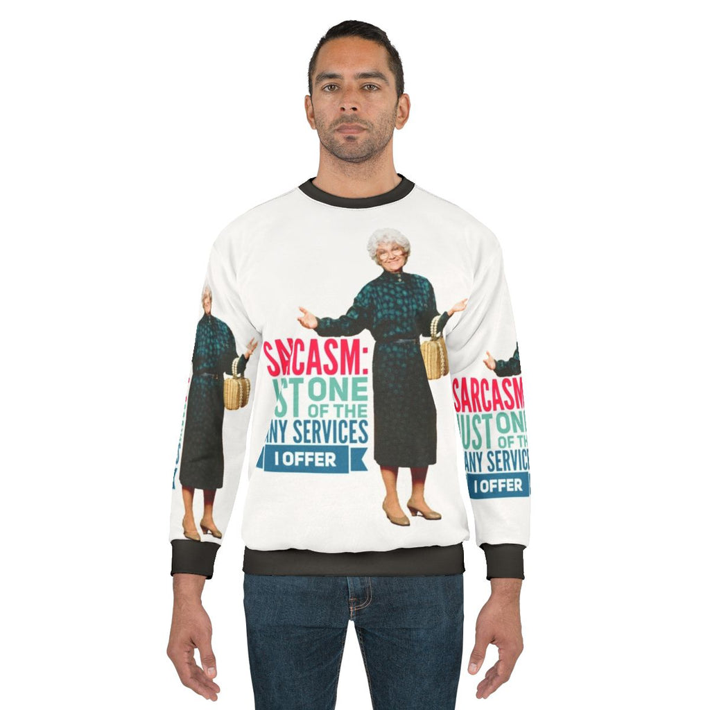 Golden Girls sarcasm sweatshirt with Sophia and the Golden Girls