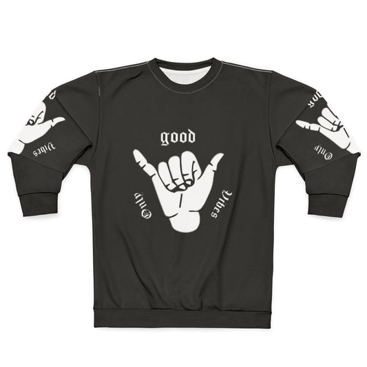Good Vibes Only Sweatshirt