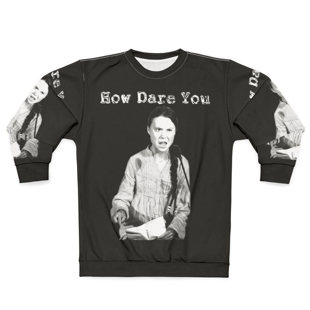 Greta Thunberg "How Dare You" Climate Change Awareness Sweatshirt