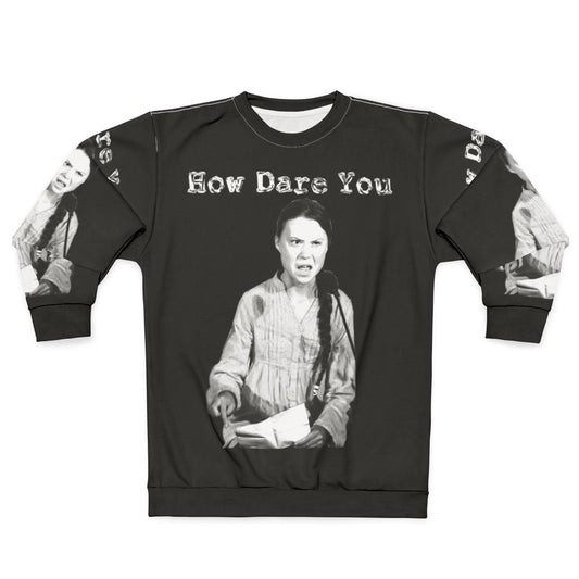Greta Thunberg "How Dare You" Climate Change Awareness Sweatshirt
