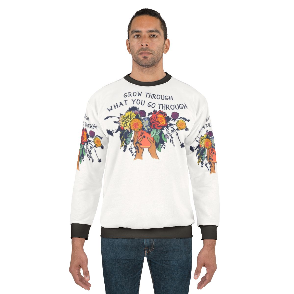 Grow Through What You Go Through Floral Sweatshirt