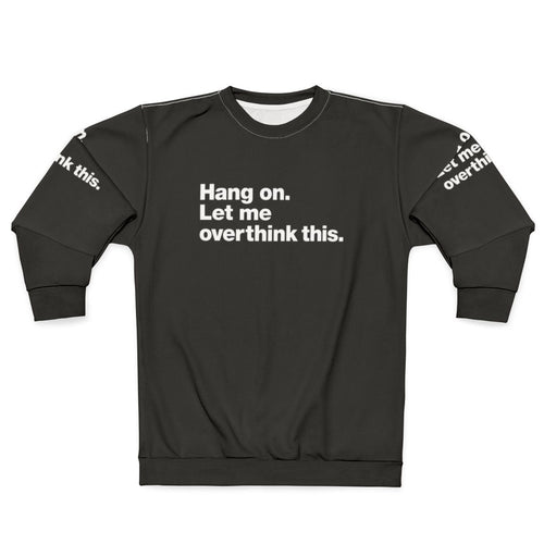 "Overthink It" Funny Sweatshirt for Anxious Introverts