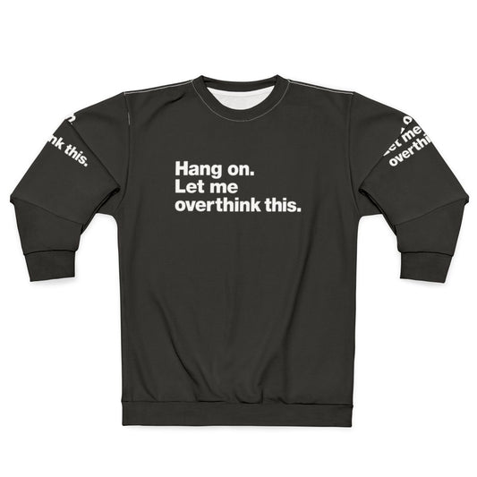 "Overthink It" Funny Sweatshirt for Anxious Introverts
