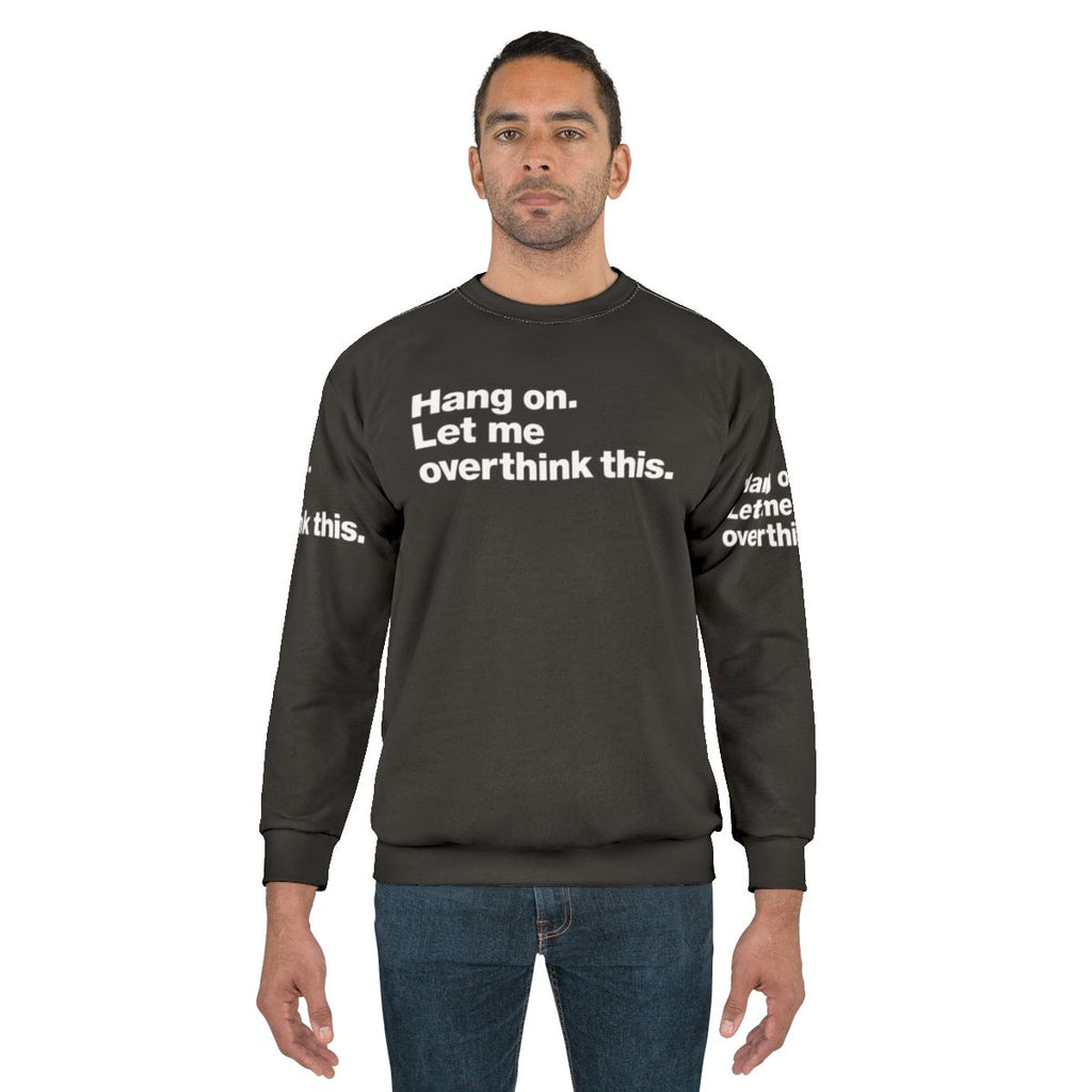 "Overthink It" Funny Sweatshirt for Anxious Introverts