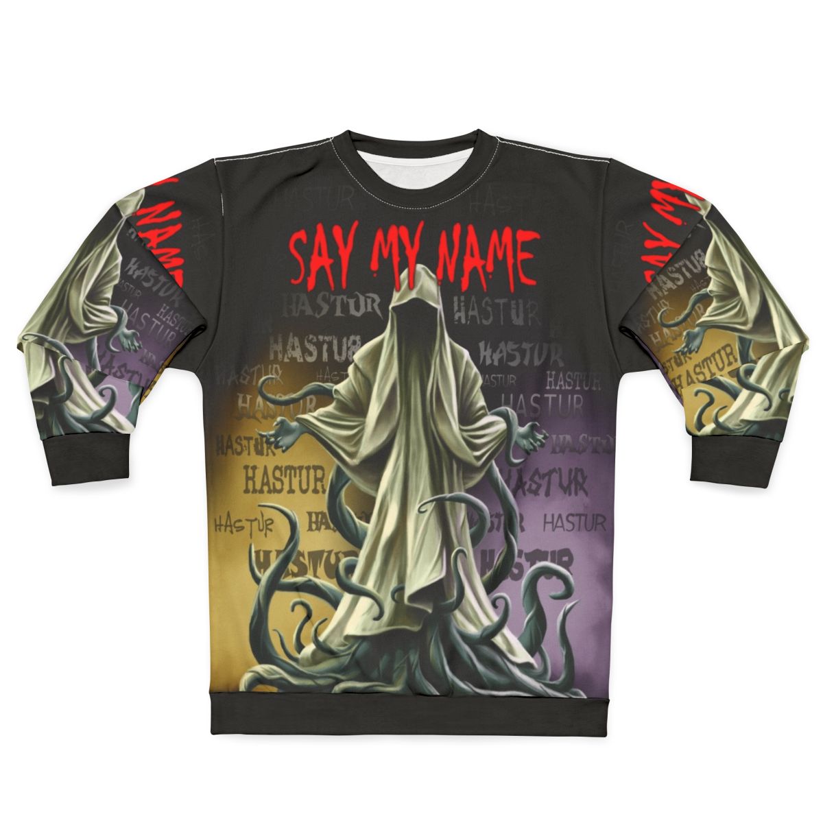 Hastur Say My Name Cthulhu Mythos Sweatshirt