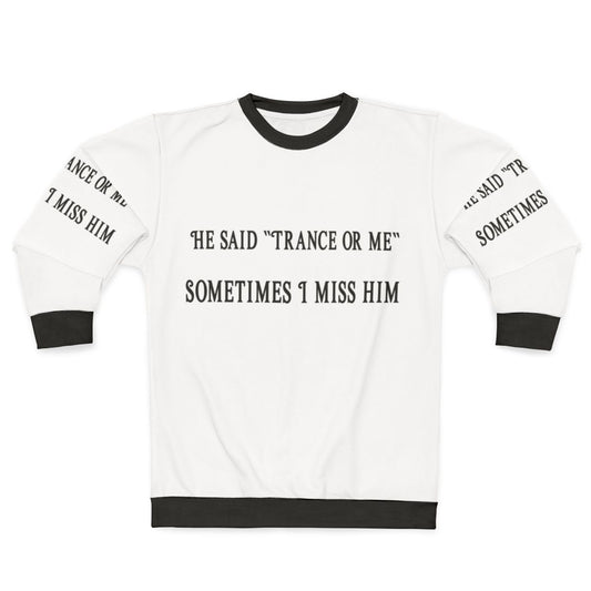 Trance music lover wearing "He Said Trance Or Me" sweatshirt