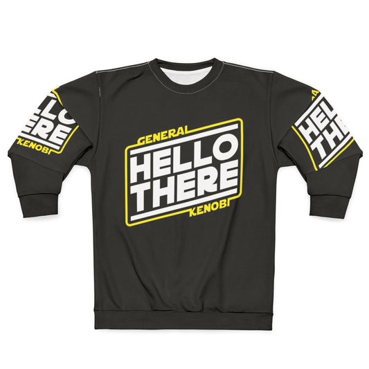 "Hello There" Funny Star Wars Inspired Sweatshirt
