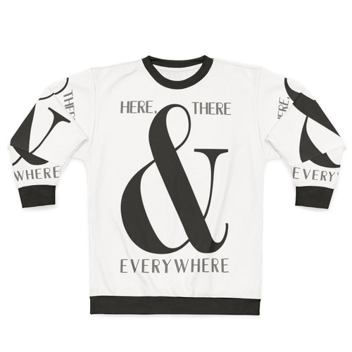 "Here There & Everywhere Beatles Inspired Sweatshirt"