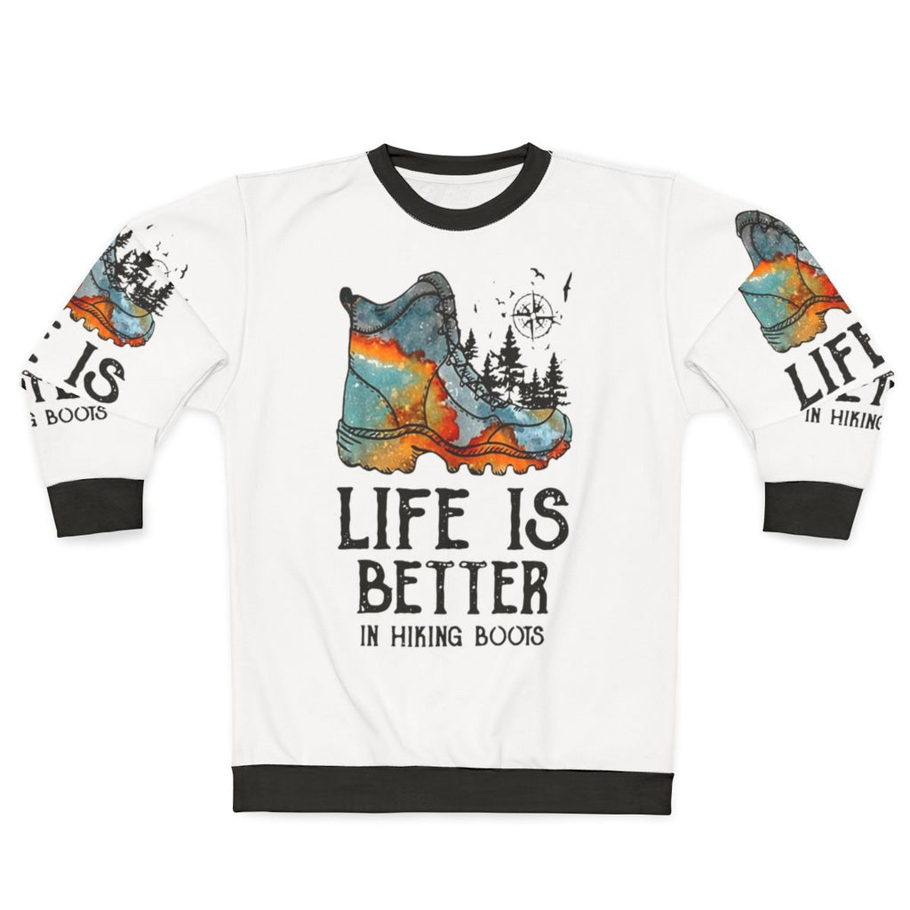 Hiking Hobbies: Life Is Better in Hiking Boots Sweatshirt