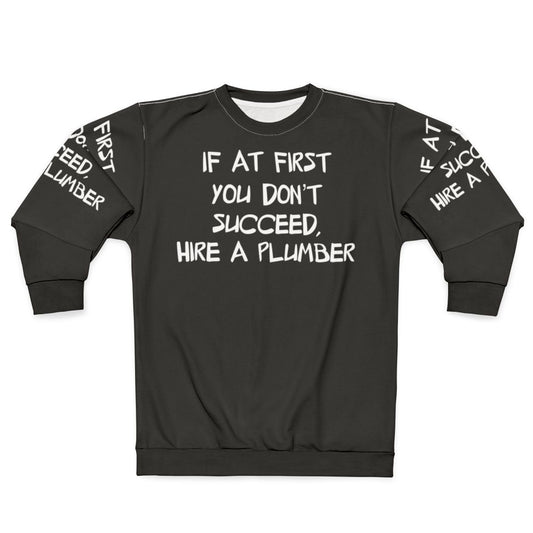 Plumber Sweatshirt featuring plumbing humor and occupational design