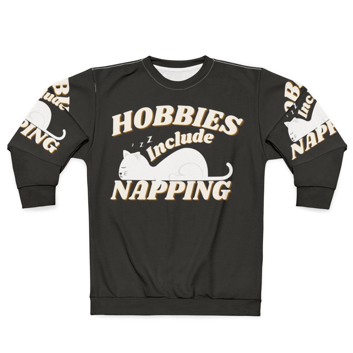 Hobbies include napping funny design sweatshirt