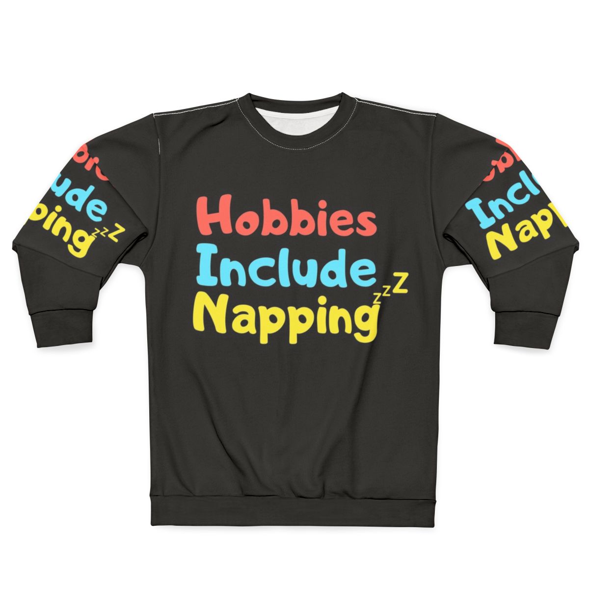Hobbies Include Napping Funny Hobby Sweatshirt