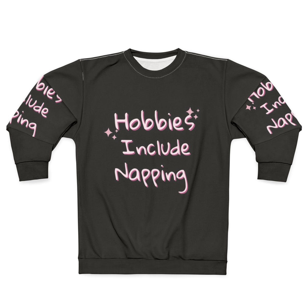 Hobbies Include Napping Sweatshirt