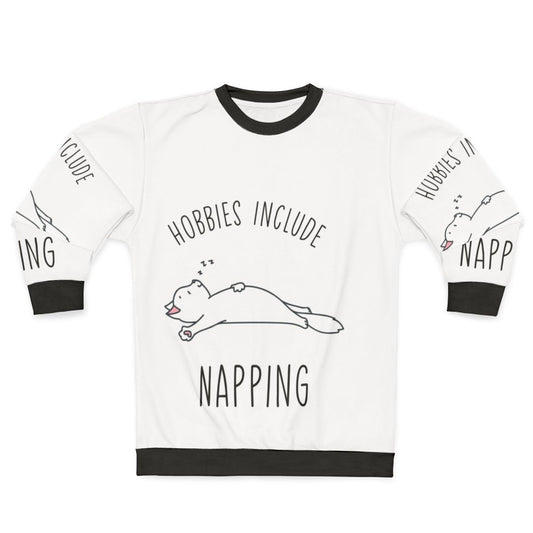 Hobbies Include Napping Sweatshirt