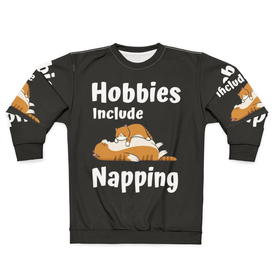 Hobbies Include Napping Graphic Sweatshirt