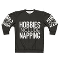 "Hobbies Include Napping Sweatshirt - Cozy and Comfortable Sleep Apparel"