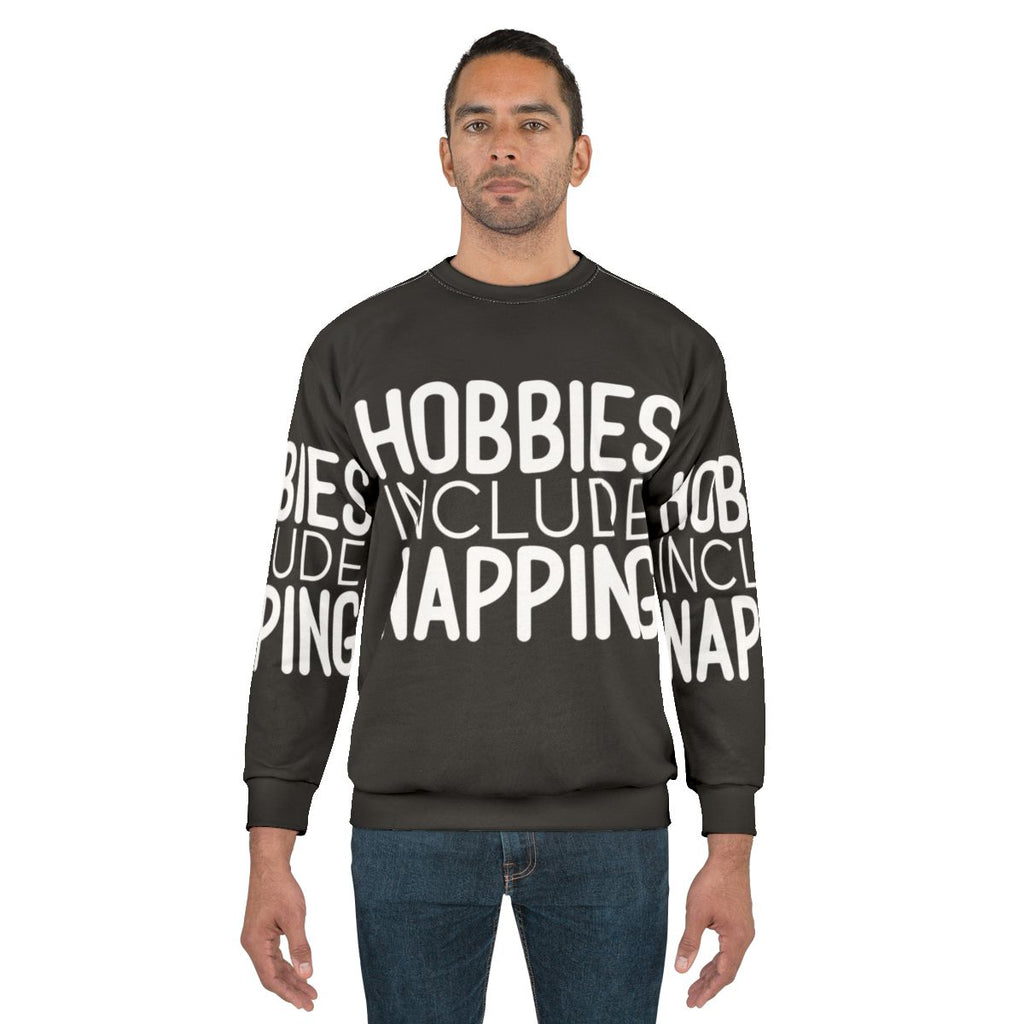"Hobbies Include Napping Sweatshirt - Cozy and Comfortable Sleep Apparel"