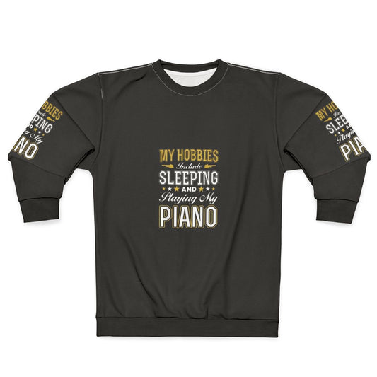 Cozy sweatshirt for hobbies like sleeping and playing piano
