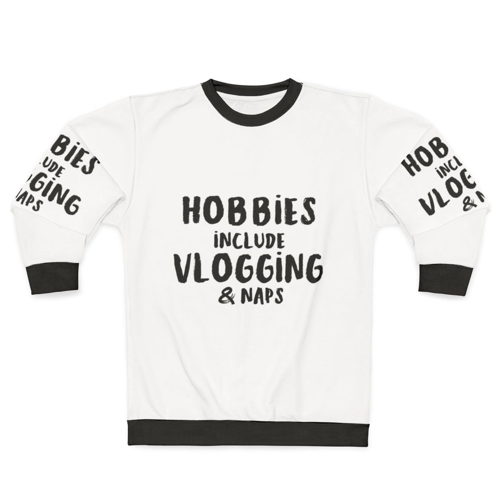 hobbies include vlogging and napping sweatshirt