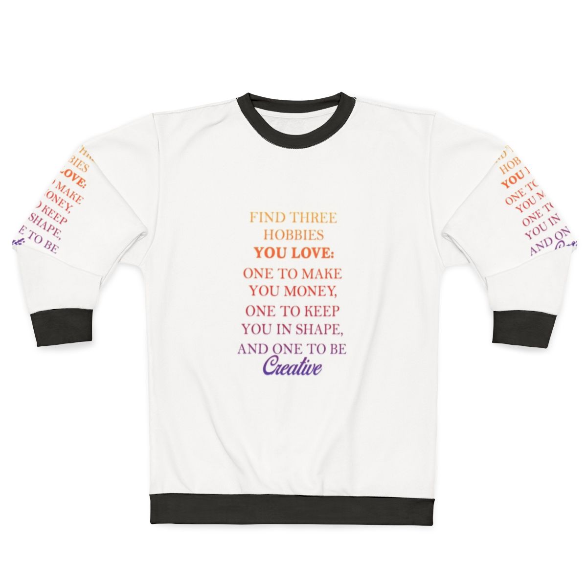 Creative hobbies sweatshirt with focus on making money and staying in shape