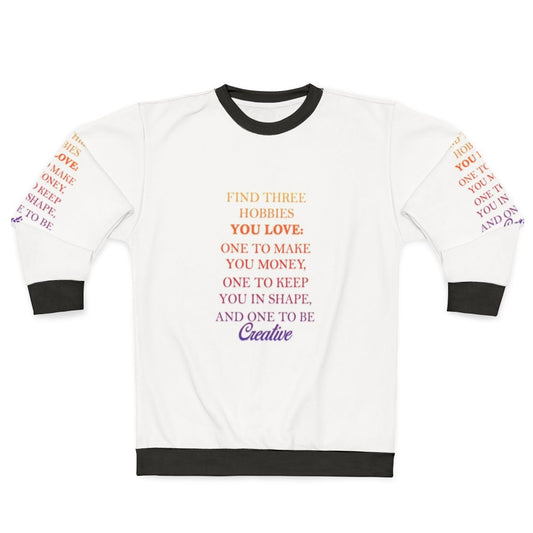 Creative hobbies sweatshirt with focus on making money and staying in shape