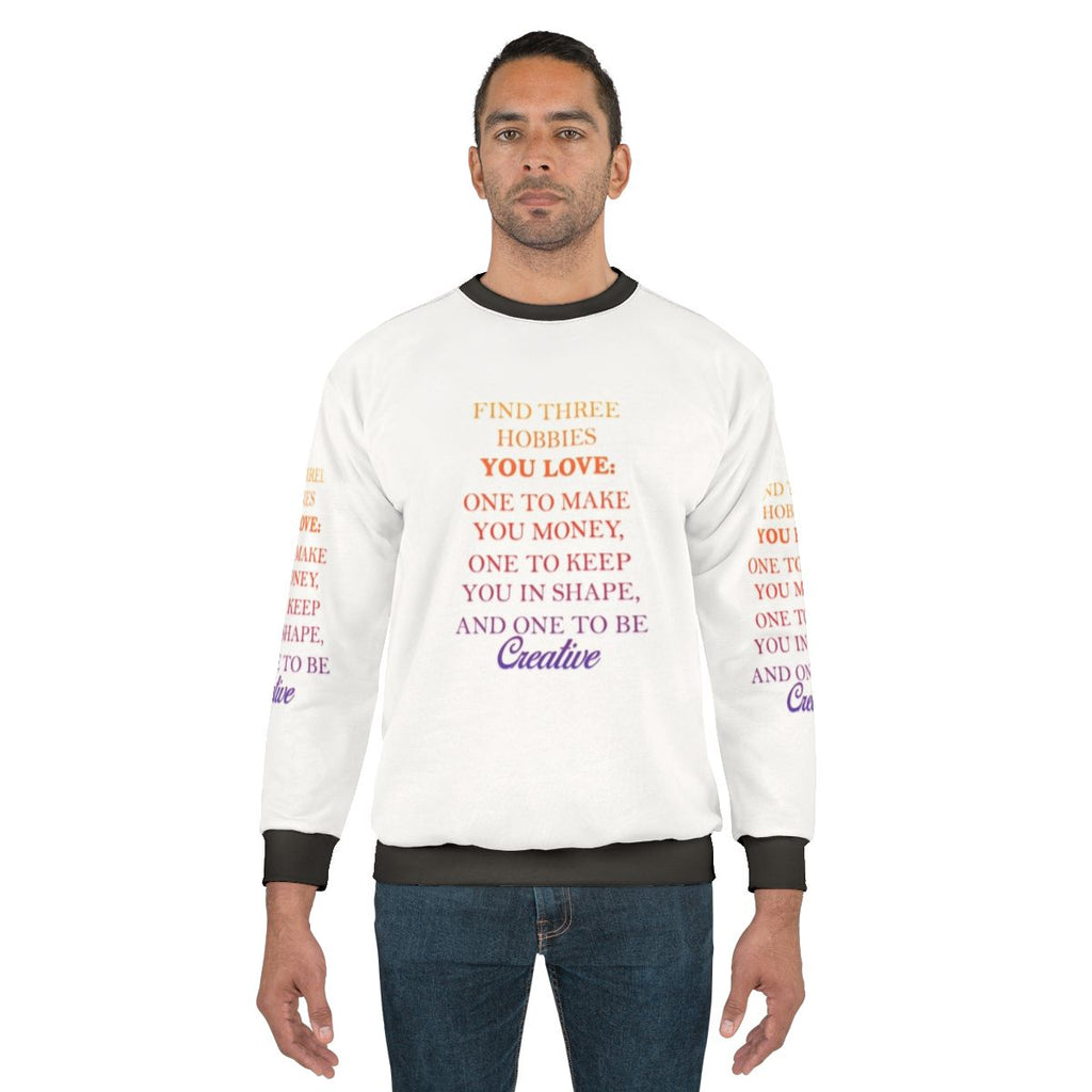 Creative hobbies sweatshirt with focus on making money and staying in shape