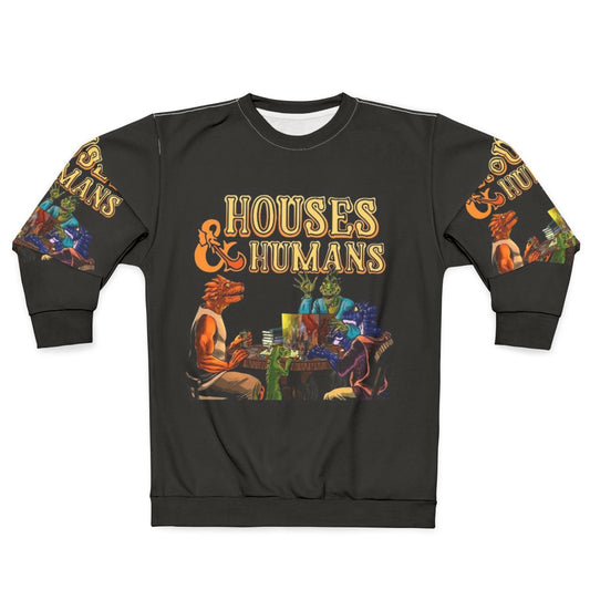 Funny Dungeons & Dragons "Houses and Humans" Sweatshirt