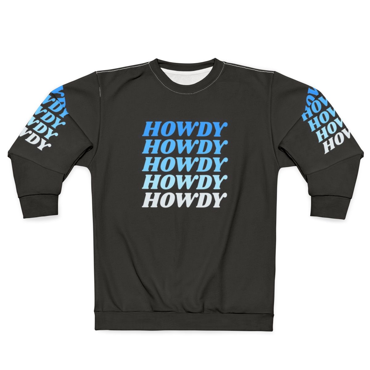 Howdy Howdy Howdy Sweatshirt for Western Cowboy Country Style