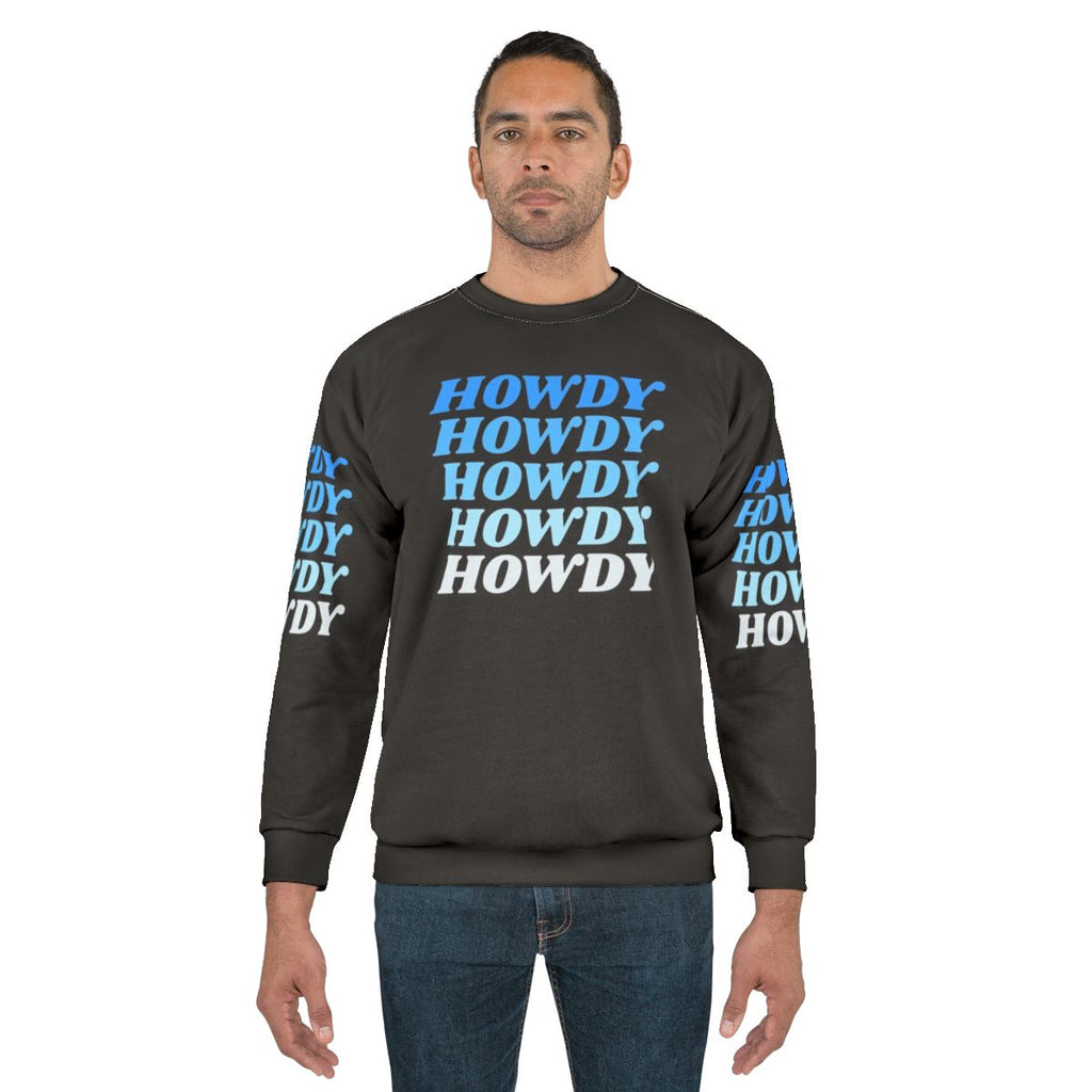 Howdy Howdy Howdy Sweatshirt for Western Cowboy Country Style