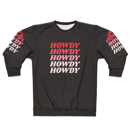 Howdy Howdy Howdy Western Cowboy Sweatshirt