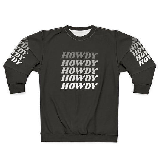 Howdy Howdy Howdy Cowboy Country Sweatshirt