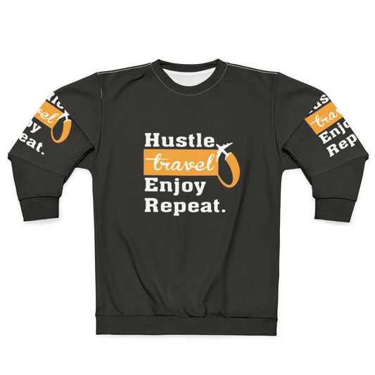 Hustle, Travel, Enjoy, Repeat Motivational Sweatshirt