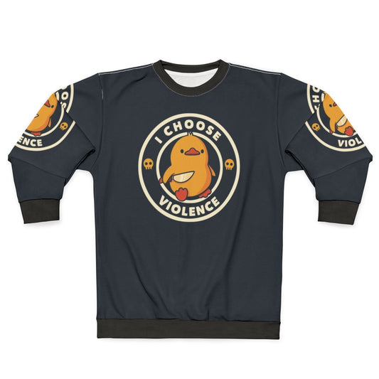 I Choose Violence Funny Duck Sweatshirt