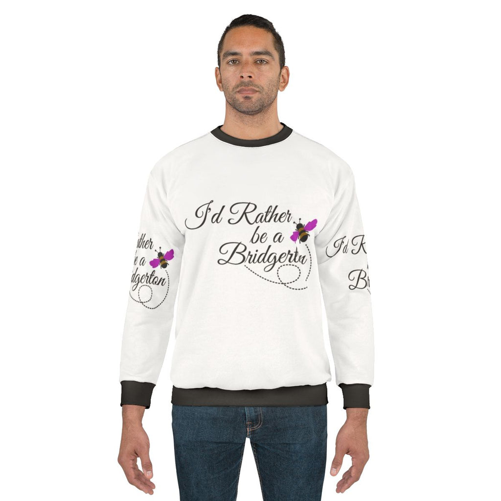 Bridgerton Sweatshirt with "I'd Rather Be A Bridgerton" quote