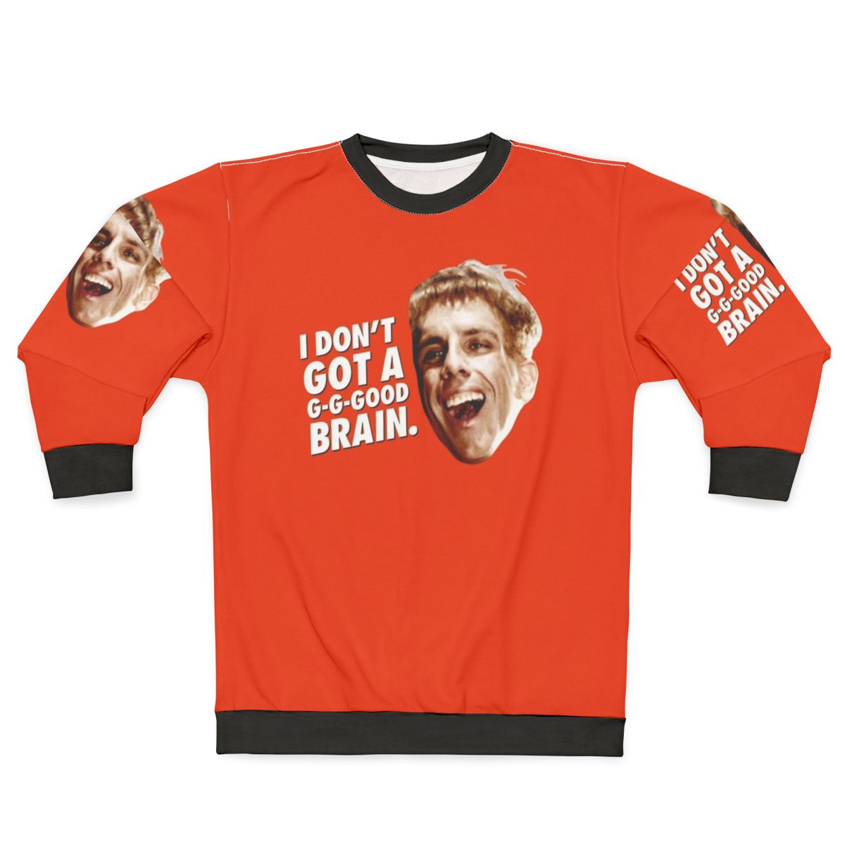 "I Don't Got a Good Brain" Funny Sweatshirt featuring Simple Jack, Zoolander, and Lincoln Osiris