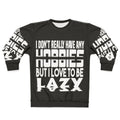 "No Hobbies" Lazy Sweatshirt