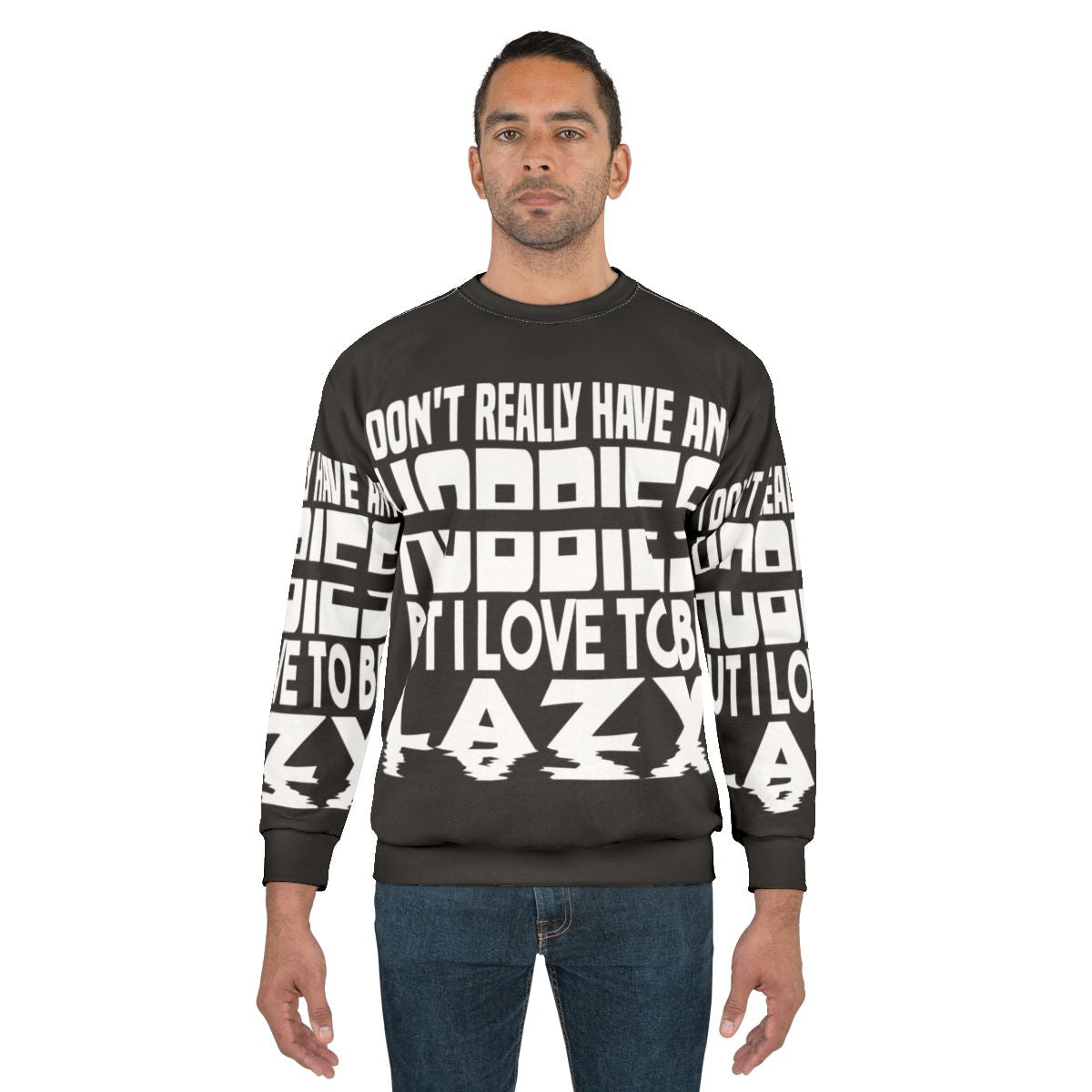 "No Hobbies" Lazy Sweatshirt