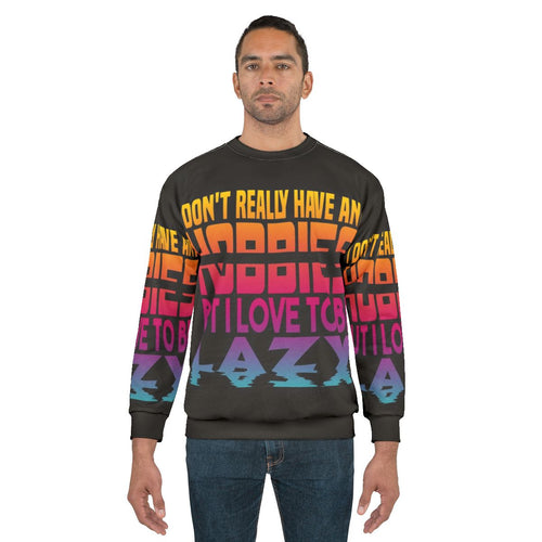 "I Have No Hobbies Sweatshirt with Lazy and Slothful Claim"