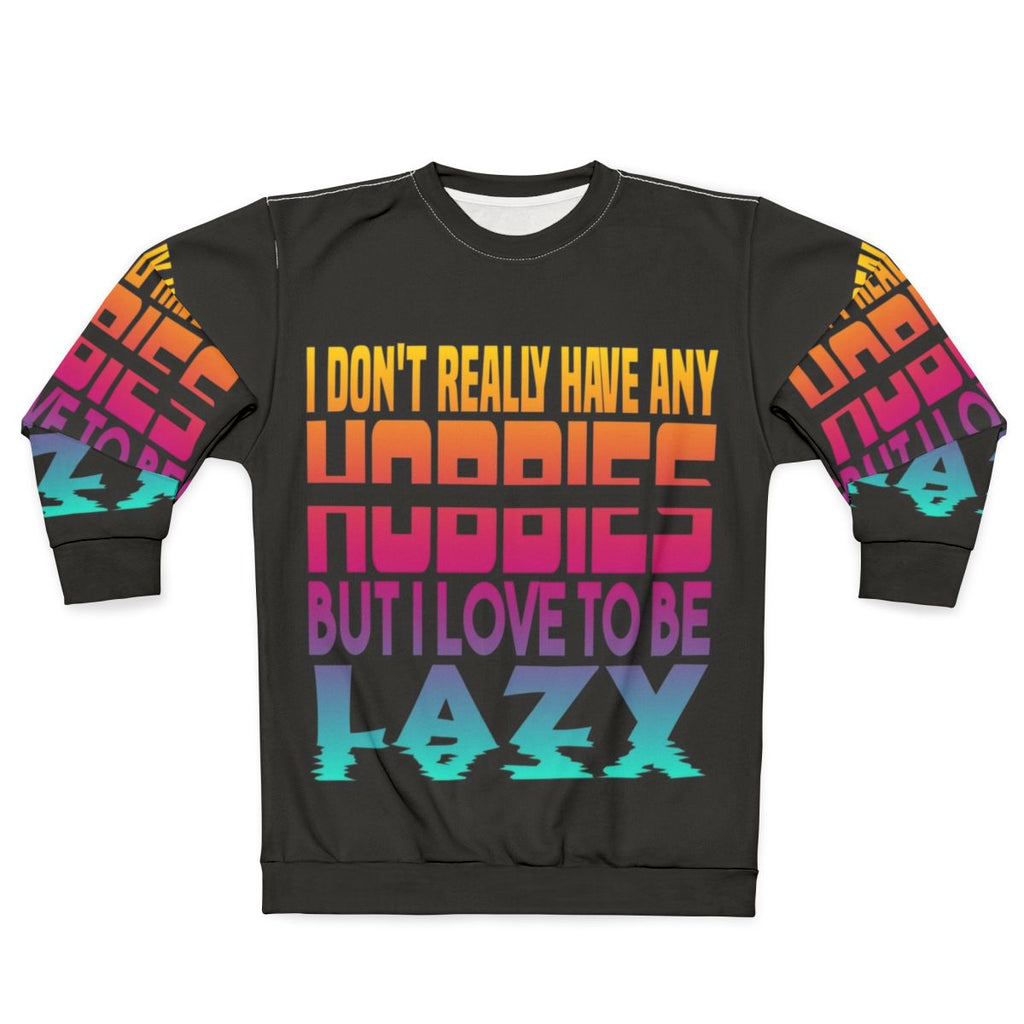 "No Hobbies Sweatshirt"