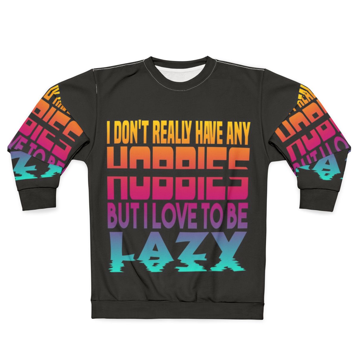 "No Hobbies Sweatshirt"
