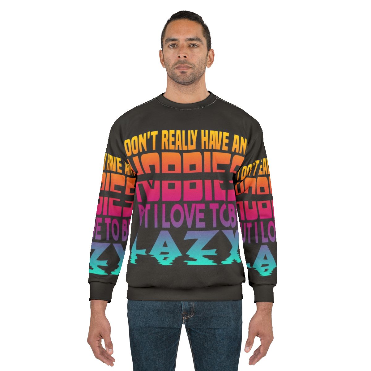 "No Hobbies Sweatshirt"