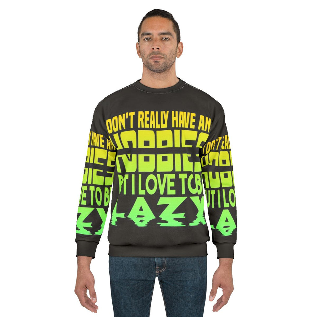 "No Hobbies" Lazy Sweatshirt with Sloth Graphic