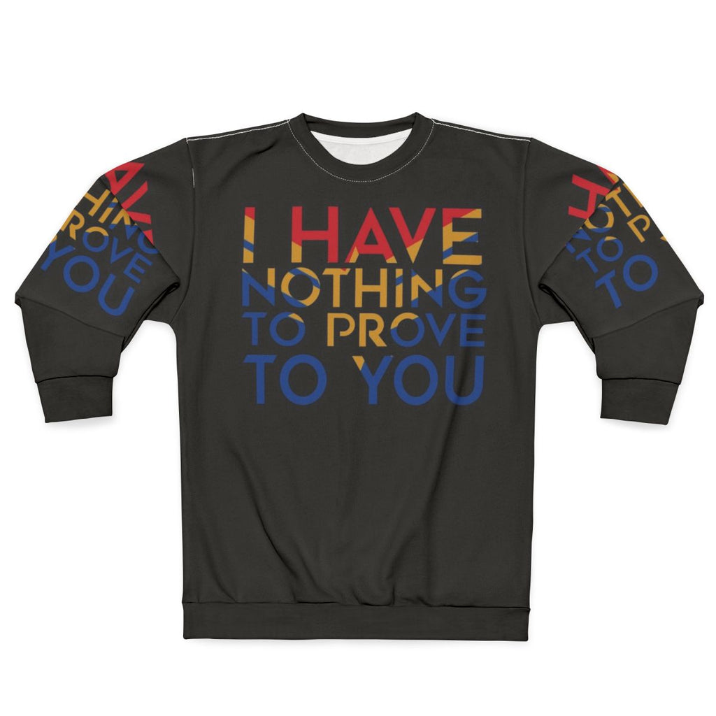 "I Have Nothing to Prove to You" Feminist Captain Marvel Sweatshirt