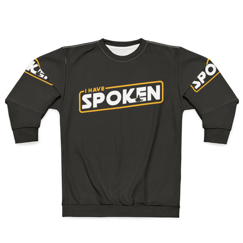 Mandalorian inspired "I Have Spoken" sweatshirt