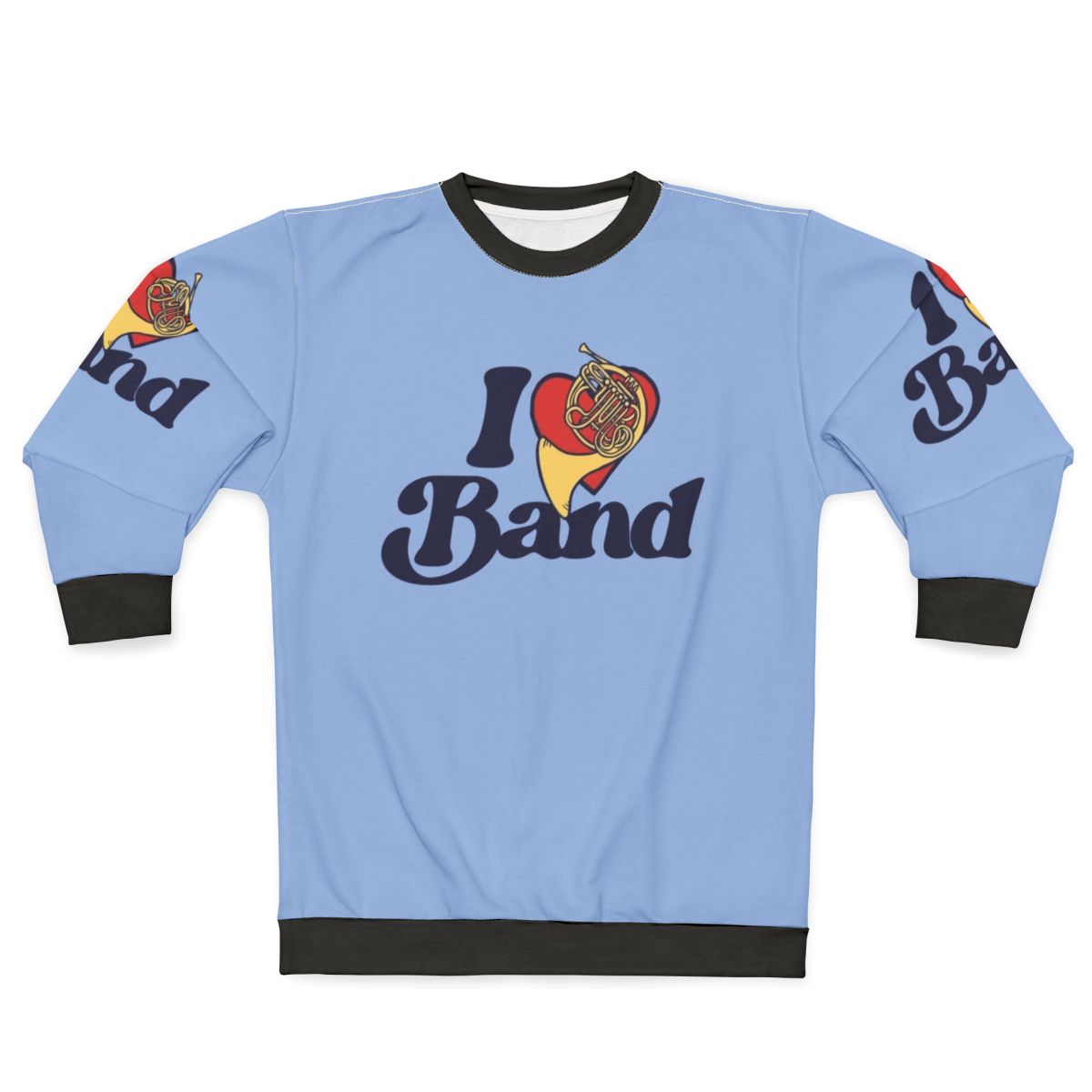 I Love Band Sweatshirt for French Horn Players and Music Lovers