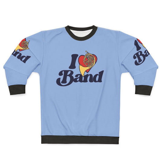 I Love Band Sweatshirt for French Horn Players and Music Lovers